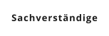 Sachverständige